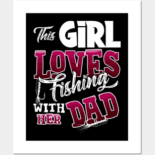 This Girl Loves Fishing With Her Dad Funny Fishing Posters and Art